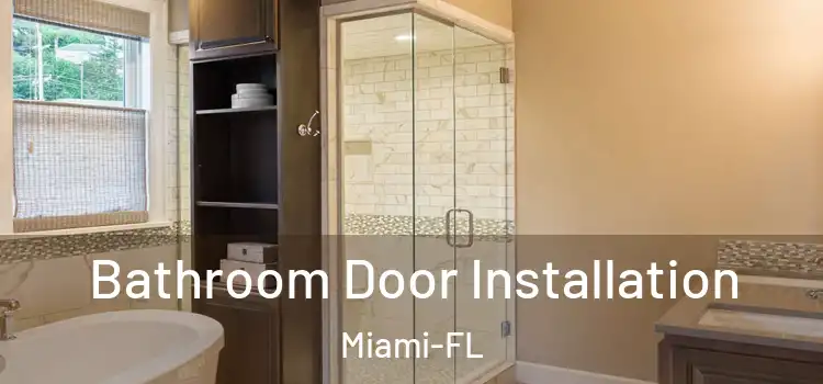  Bathroom Door Installation Miami-FL
