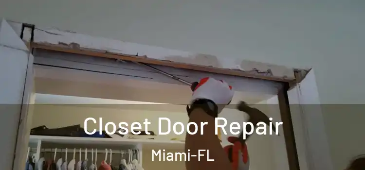  Closet Door Repair Miami-FL