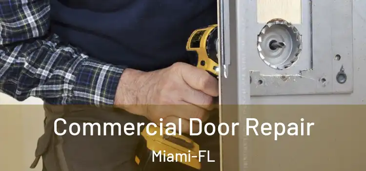  Commercial Door Repair Miami-FL
