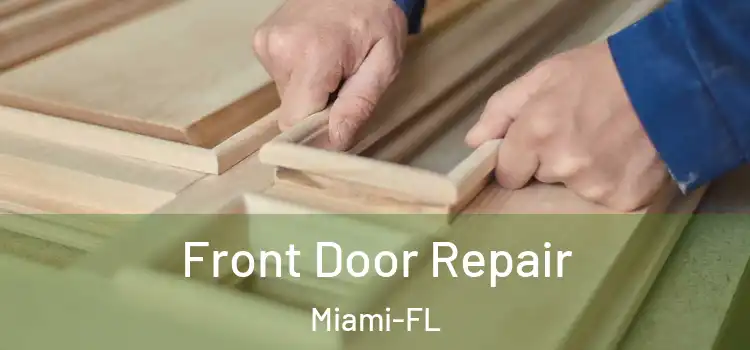  Front Door Repair Miami-FL