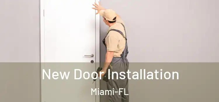  New Door Installation Miami-FL
