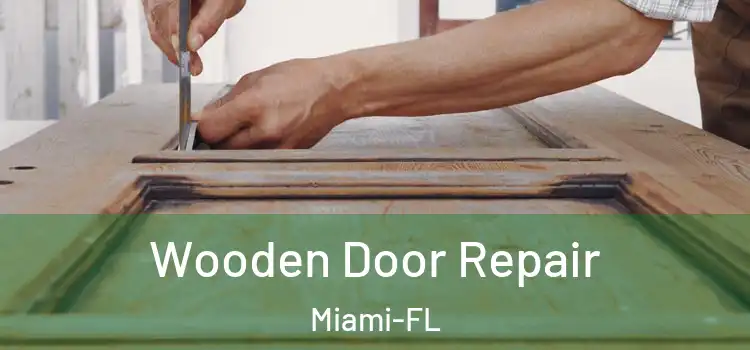  Wooden Door Repair Miami-FL